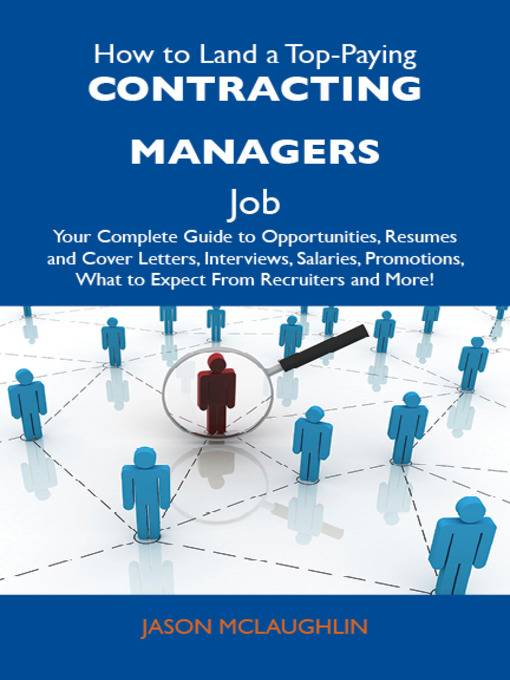 Title details for How to Land a Top-Paying Contracting managers Job: Your Complete Guide to Opportunities, Resumes and Cover Letters, Interviews, Salaries, Promotions, What to Expect From Recruiters and More by Jason Mclaughlin - Available